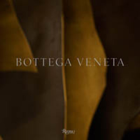 BOTTEGA VENETA×RIZZOLI推出首本專書 闡述大師的卓越工藝