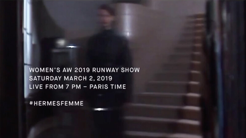 【Live】線上看！HERMÈS 2019秋冬時裝大秀，將在3/3凌晨2點登場